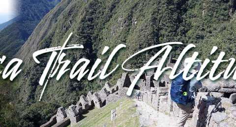 Inca Trail Altitude, all you have to know